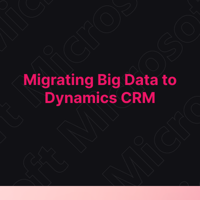 Microsoft Dynamics 365 Data Migration